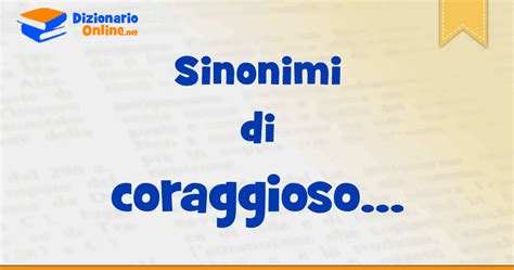 coraggiosa sinonimi|coraggioso sinonimi.